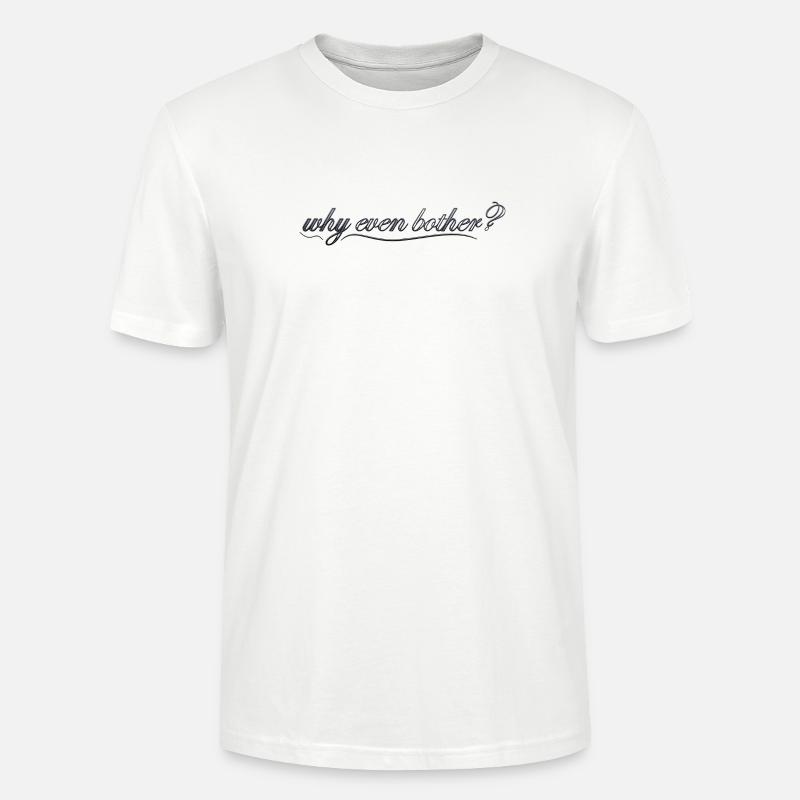 why even bother? - Stanley/Stella Unisex Bio-T-Shirt CRAFTER - Weiß