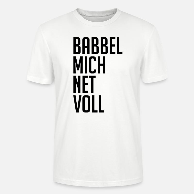 Babbel mich net voll - Stanley/Stella Unisex Bio-T-Shirt CRAFTER - Weiß
