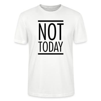 Not Today - Stanley/Stella CRAFTER Unisex Organic T-Shirt - white - Front - Alina (178cm) & Michal (187cm)