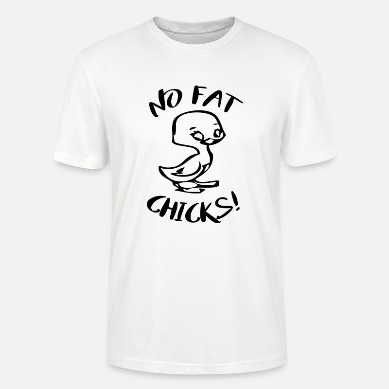 No Fat Chicks Lustige Sprüche - Stanley/Stella Unisex Bio-T-Shirt CRAFTER - Weiß