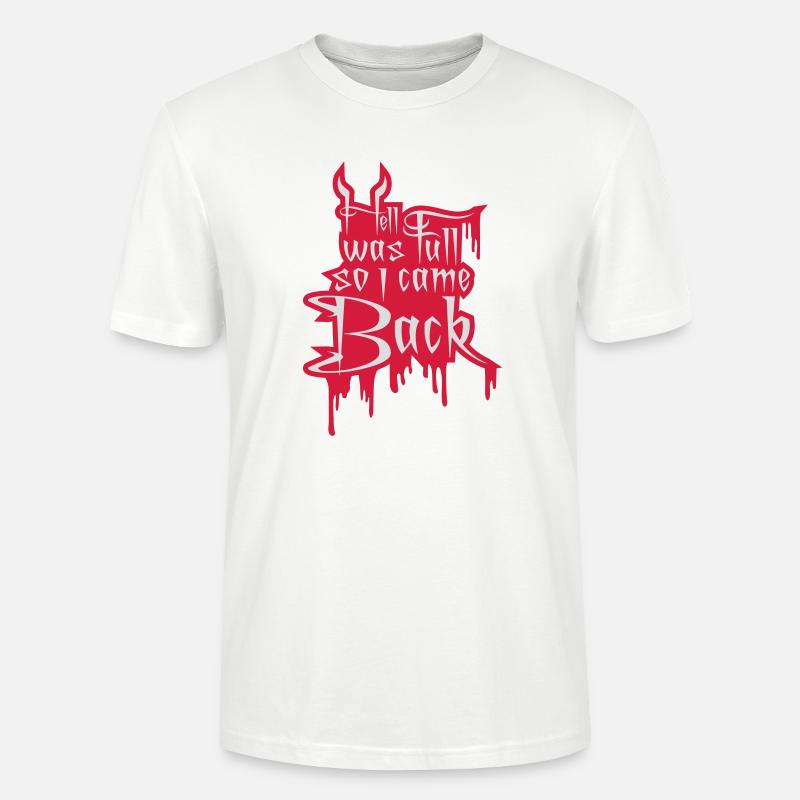 hell was full Quote - Stanley/Stella CRAFTER Unisex Organic T-Shirt - white