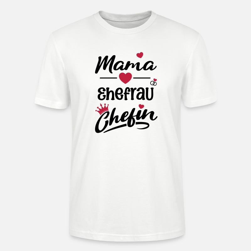 mama_ehefrau_chefin - Stanley/Stella Unisex Bio-T-Shirt CRAFTER - Weiß