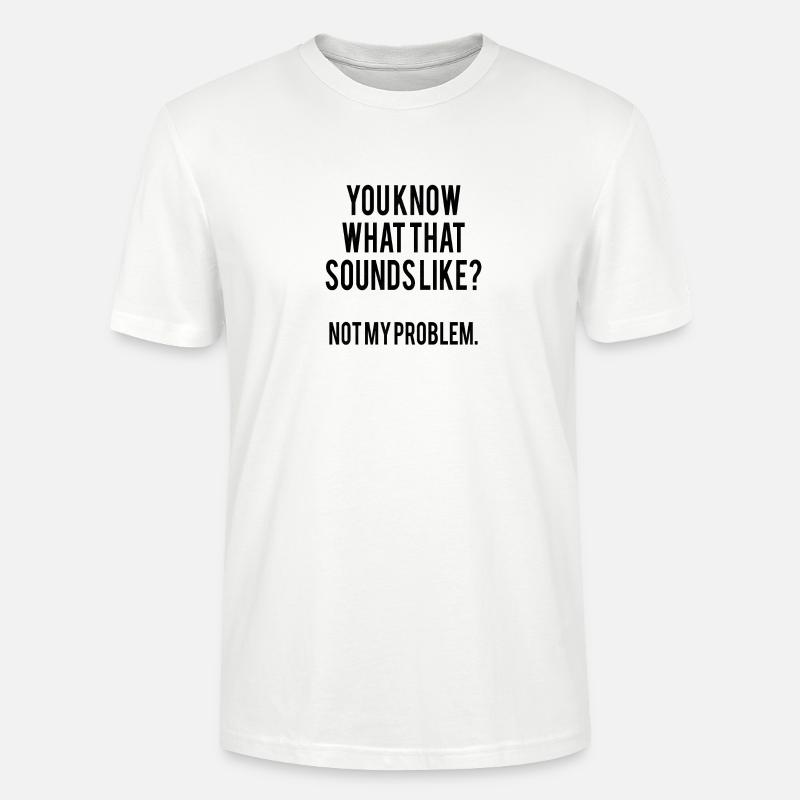 Sarkasmus Sprueche - Stanley/Stella Unisex Bio-T-Shirt CRAFTER - Weiß