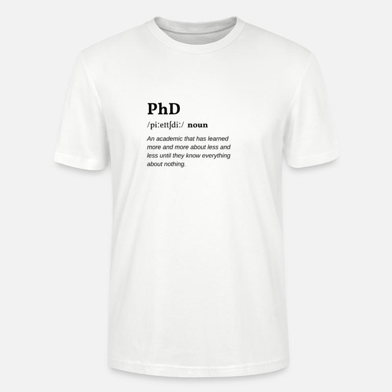 PhD (Promotion) Definition Clean Edition - Stanley/Stella Unisex Bio-T-Shirt CRAFTER - Weiß