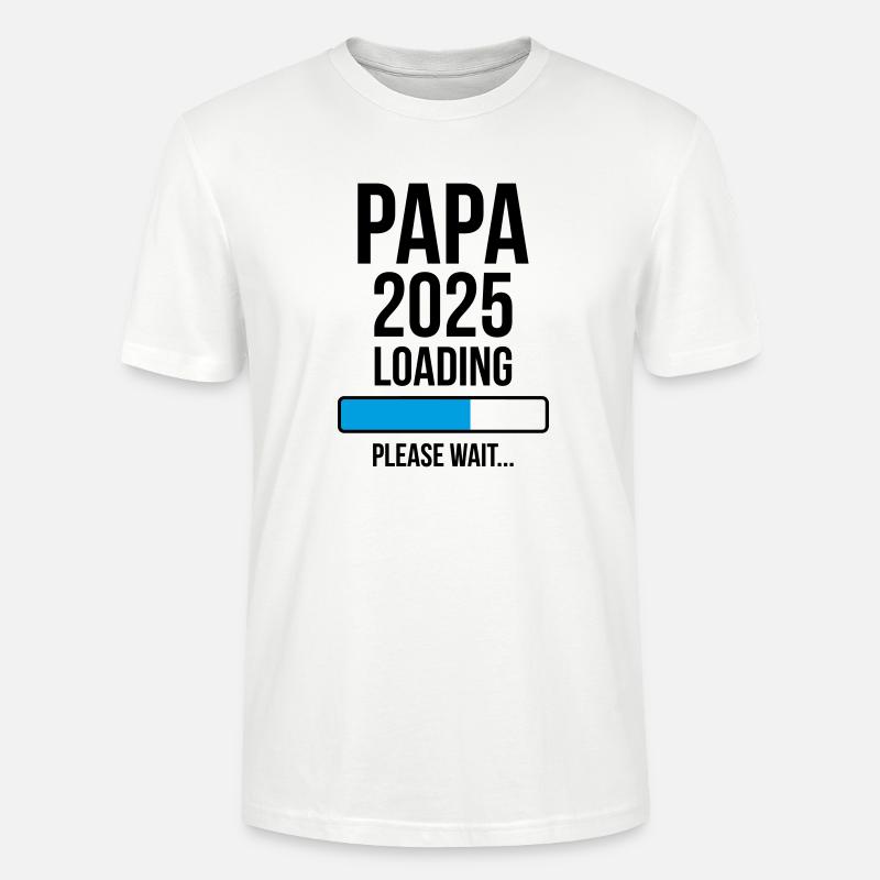 Papa 2025 Loading Bitte warten... - Stanley/Stella Unisex Bio-T-Shirt CRAFTER - Weiß