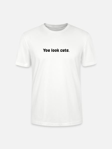 you look cute - Stanley/Stella CRAFTER Unisex Organic T-Shirt - white