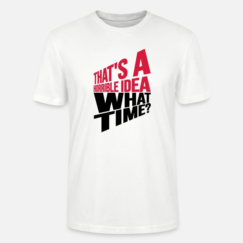 Thats a horrible Idea - Stanley/Stella Unisex Bio-T-Shirt CRAFTER - Weiß
