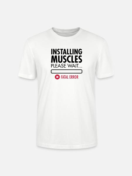 Installing Muscles (Fatal Error) - Stanley/Stella Unisex Bio-T-Shirt CRAFTER - Weiß
