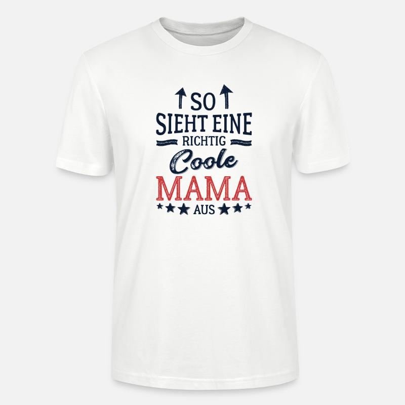 So sieht eine coole Mama aus Beste Mutter Mami - Stanley/Stella Unisex Bio-T-Shirt CRAFTER - Weiß