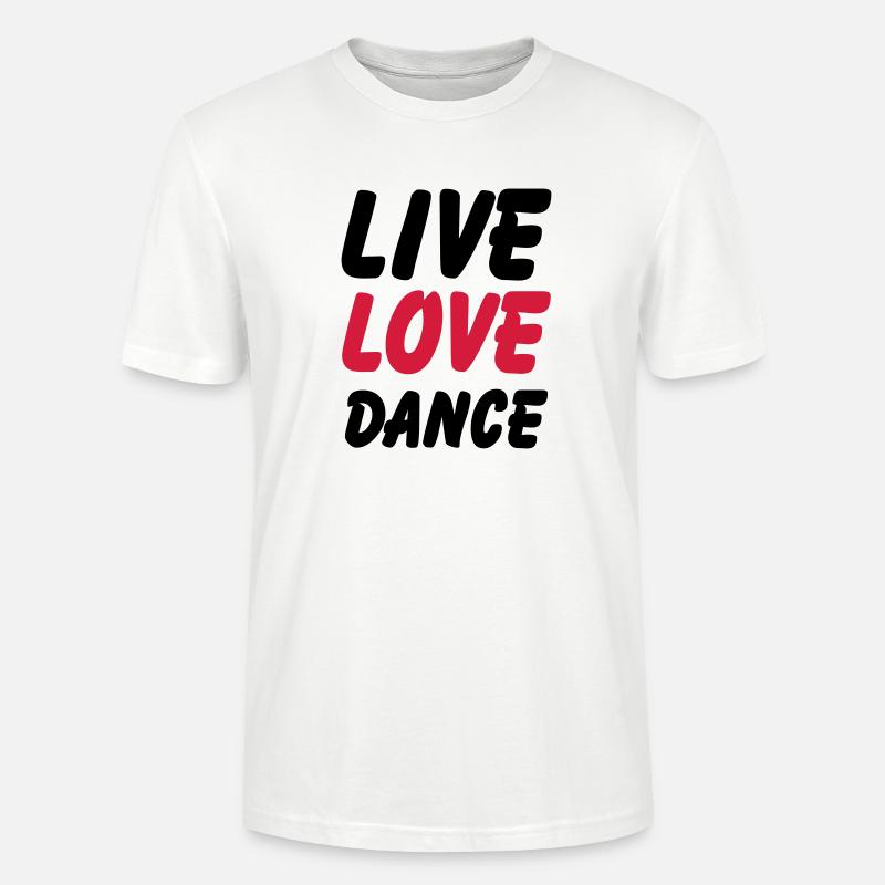 live love dance - Stanley/Stella Unisex Bio-T-Shirt CRAFTER - Weiß