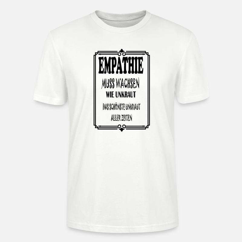 Empathie Text Spruch - Stanley/Stella Unisex Bio-T-Shirt CRAFTER - Weiß