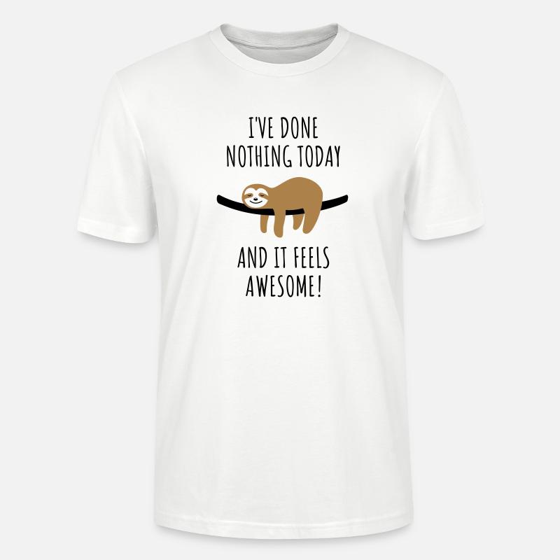 Faultier Spruch Nichts getan Geschenk - Stanley/Stella Unisex Bio-T-Shirt CRAFTER - Weiß