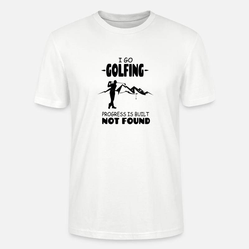 I_Go_Golfing_Progress_Is_Build_Not_Found - Stanley/Stella Unisex Bio-T-Shirt CRAFTER - Weiß