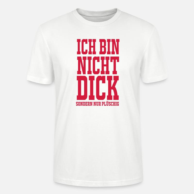 Ich bin nicht dick - Stanley/Stella Unisex Bio-T-Shirt CRAFTER - Weiß