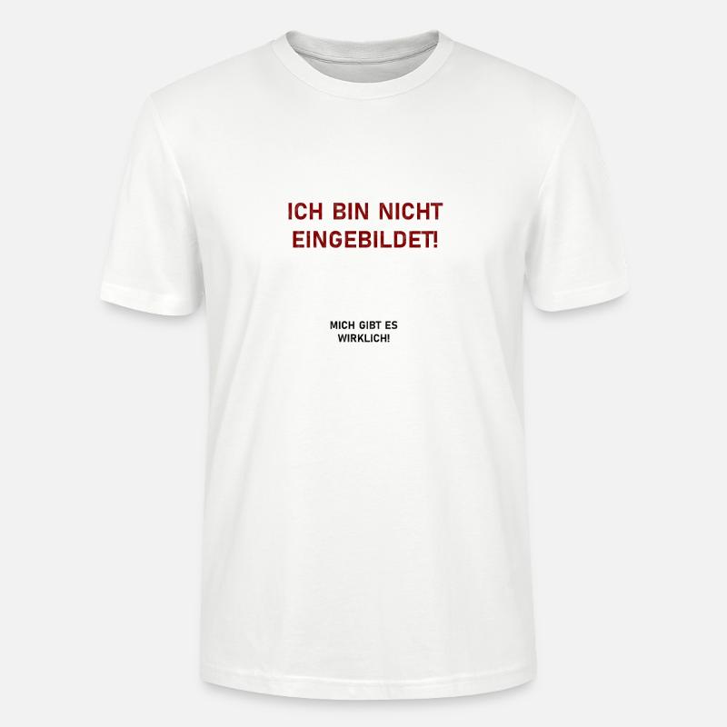 Eingebildet lustiger Spruch witzig Geschenk - Stanley/Stella Unisex Bio-T-Shirt CRAFTER - Weiß