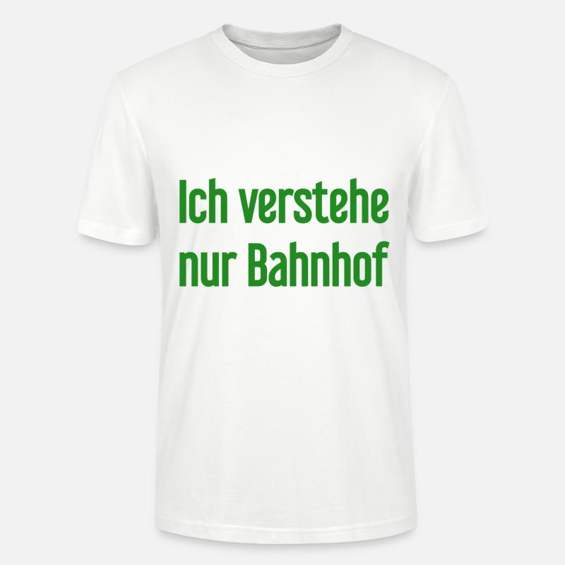Ich verstehe nur Bahnhof - Stanley/Stella Unisex Bio-T-Shirt CRAFTER - Weiß