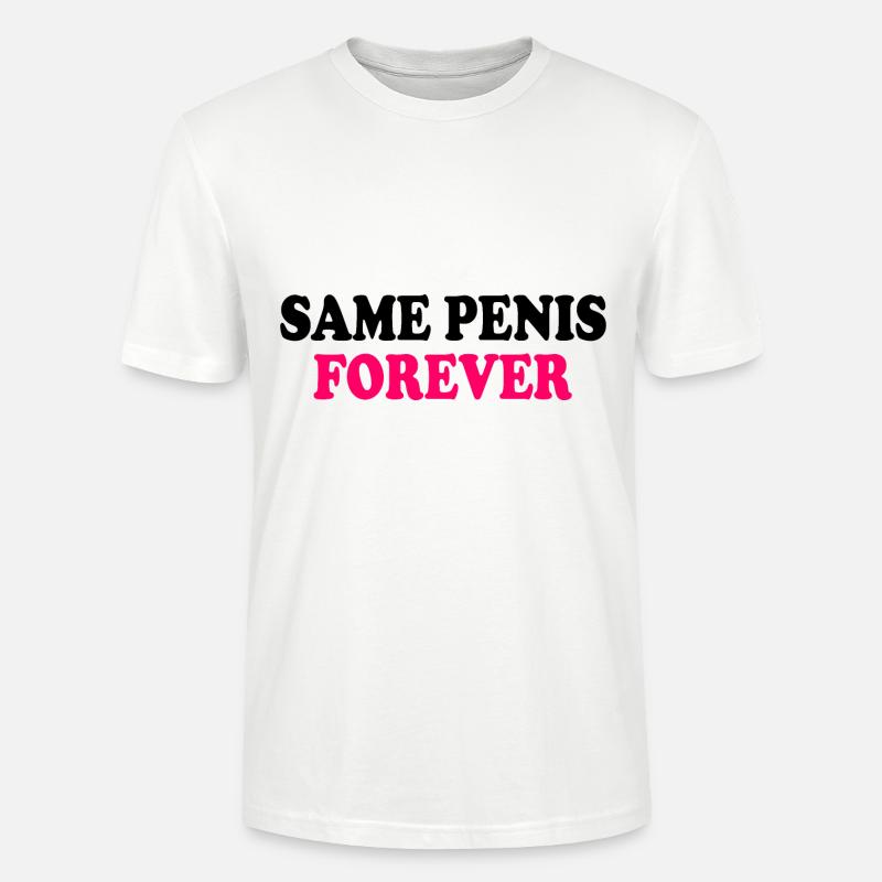 Same penis forever - Stanley/Stella Unisex Bio-T-Shirt CRAFTER - Weiß