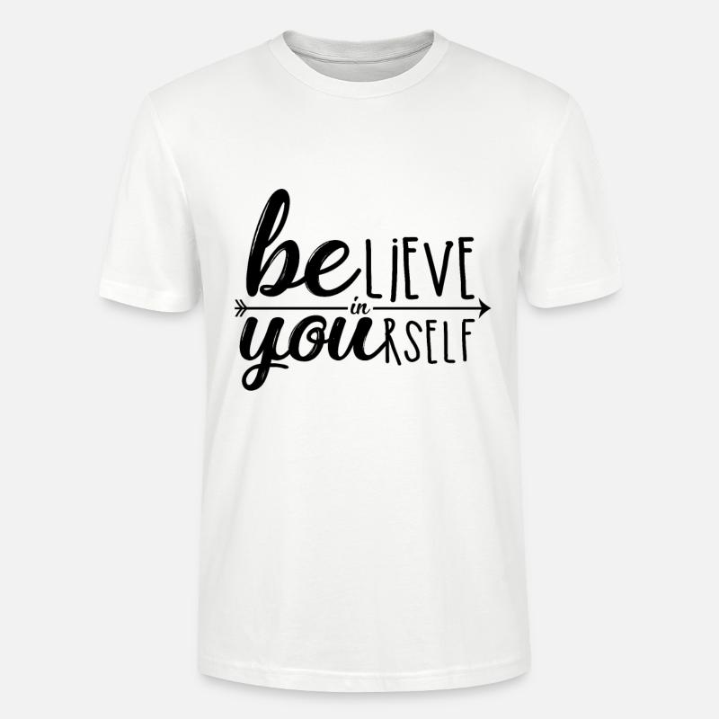 Croyez en vous-même | Déclaration de motivation en disant - T-shirt bio CRAFTER Stanley Stella Unisexe - blanc