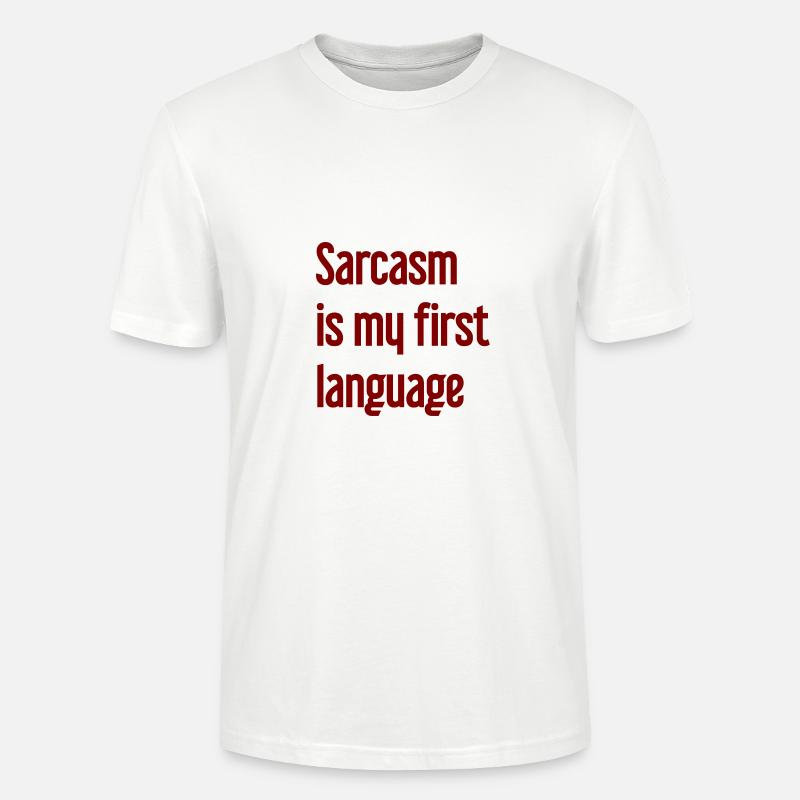 Sarcasm Pro - Stanley/Stella CRAFTER Unisex Organic T-Shirt - white