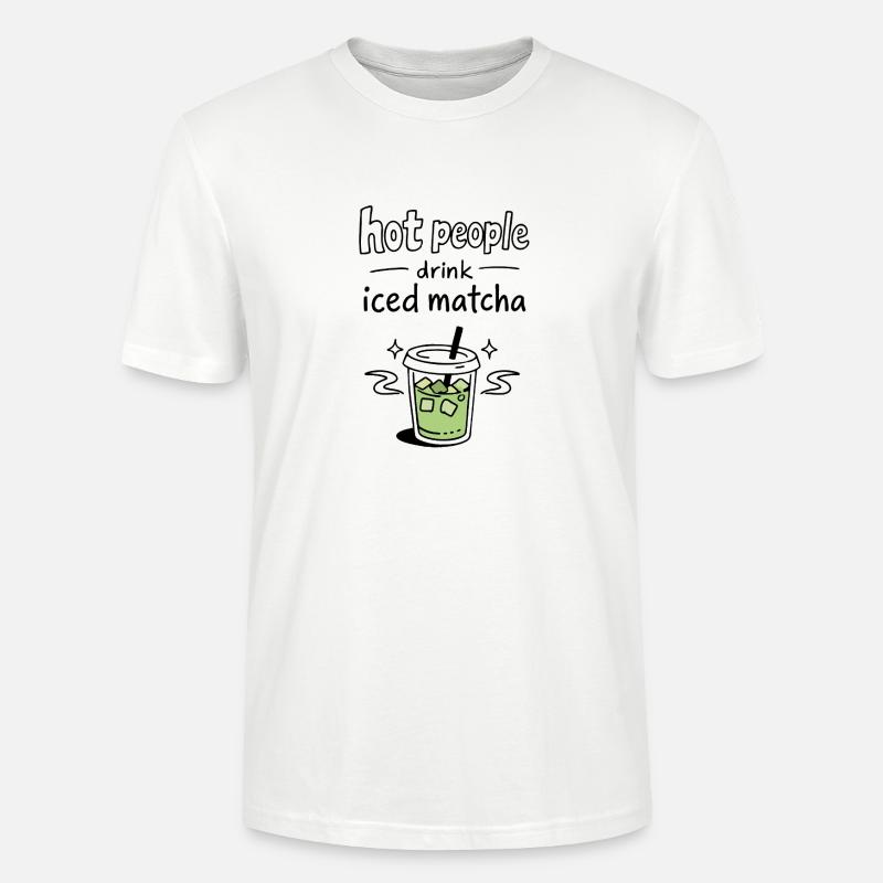Hot People Drink Iced Matcha Statement - Stanley/Stella Unisex Bio-T-Shirt CRAFTER - Weiß