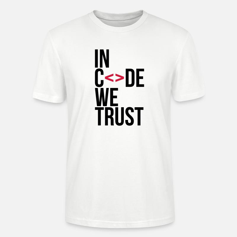 in code we trust ! - Stanley/Stella CRAFTER Unisex Organic T-Shirt - white
