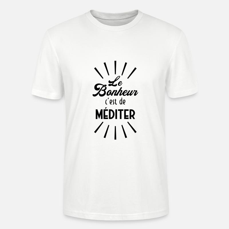Le Bonheur c'est de méditer - T-shirt bio CRAFTER Stanley Stella Unisexe - blanc