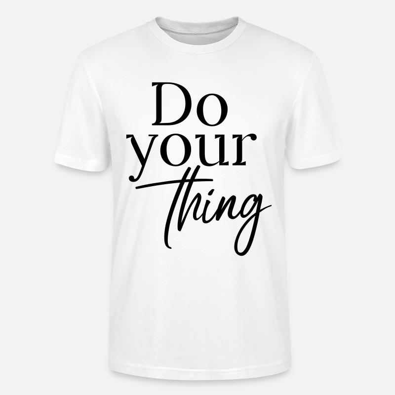 Do your thing - Stanley/Stella Unisex Bio-T-Shirt CRAFTER - Weiß