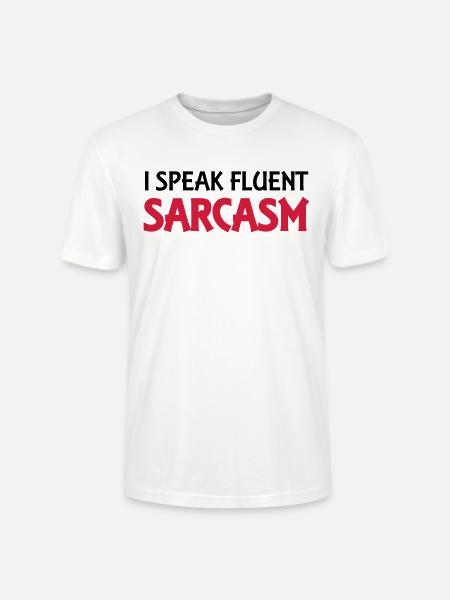 I speak fluent sarcasm - Stanley/Stella Unisex Bio-T-Shirt CRAFTER - Weiß