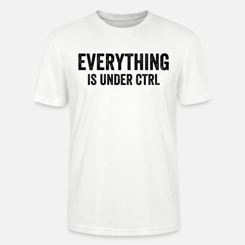 Everything Is Under CTRL - Stanley/Stella Unisex Bio-T-Shirt CRAFTER - Weiß