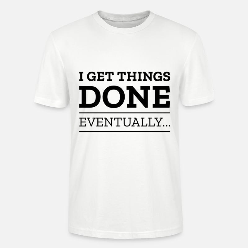 Ich erledige Dinge irgendwann - Stanley/Stella Unisex Bio-T-Shirt CRAFTER - Weiß