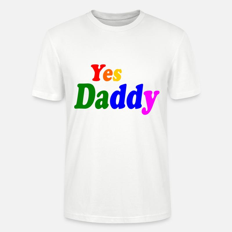 Yes daddy - Stanley/Stella Unisex Bio-T-Shirt CRAFTER - Weiß