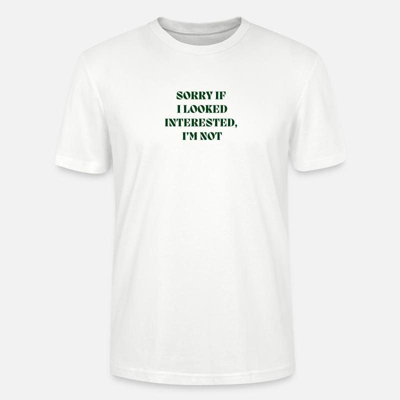 Byellas Désolé si j’avais l’air intéressé imprimer - T-shirt bio CRAFTER Stanley Stella Unisexe - blanc