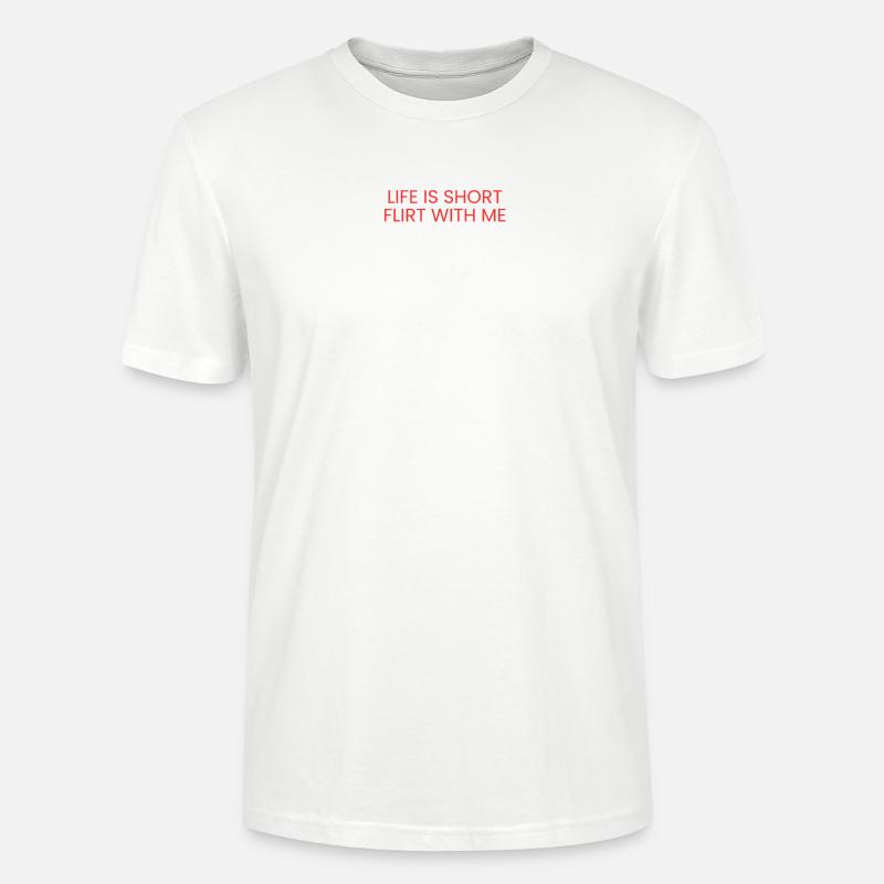 Vie Courte Flirte Avec Moi - T-shirt bio CRAFTER Stanley Stella Unisexe - blanc
