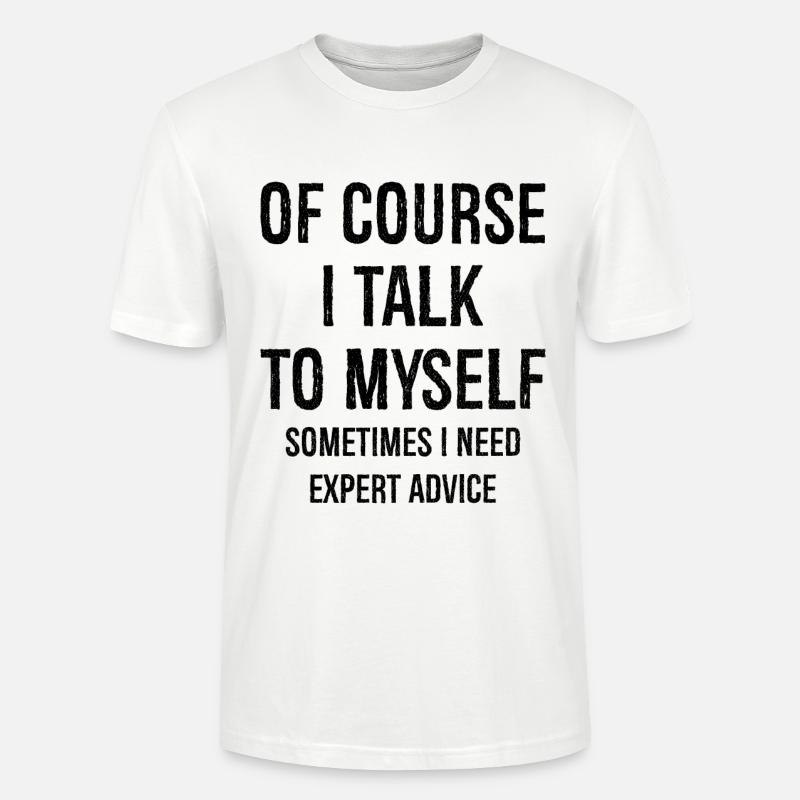 Natürlich rede ich mit mir selbst - Stanley/Stella Unisex Bio-T-Shirt CRAFTER - Weiß