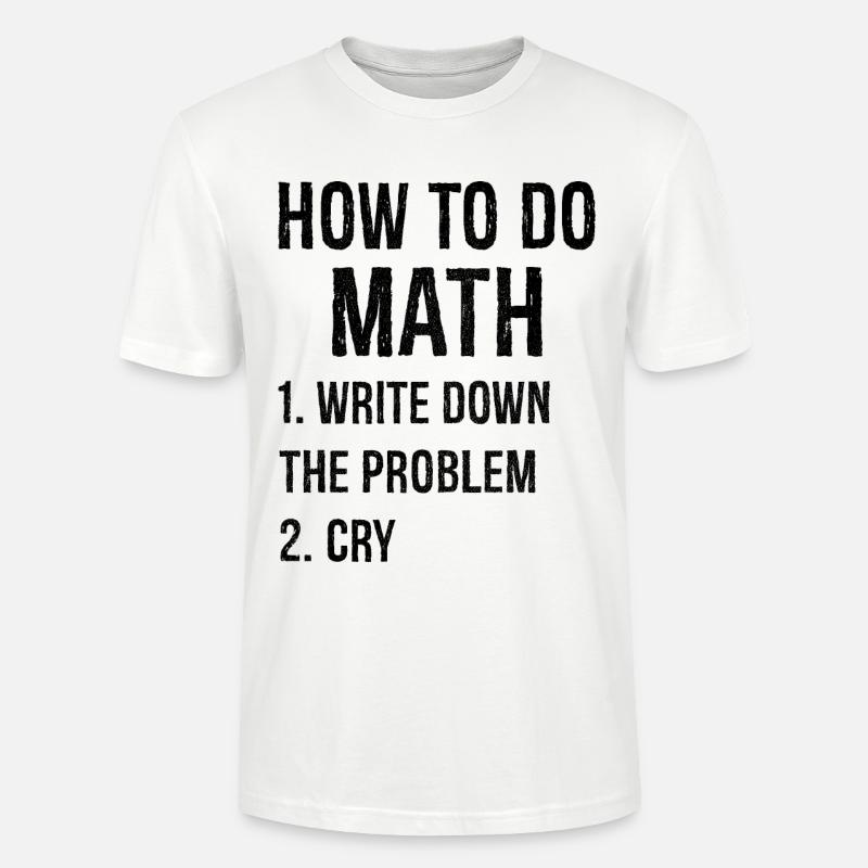 how to do math - Stanley/Stella Unisex Bio-T-Shirt CRAFTER - Weiß