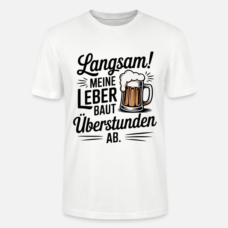 Bier Spruch Leber Überstunden Trinkspaß - Stanley/Stella Unisex Bio-T-Shirt CRAFTER - Weiß
