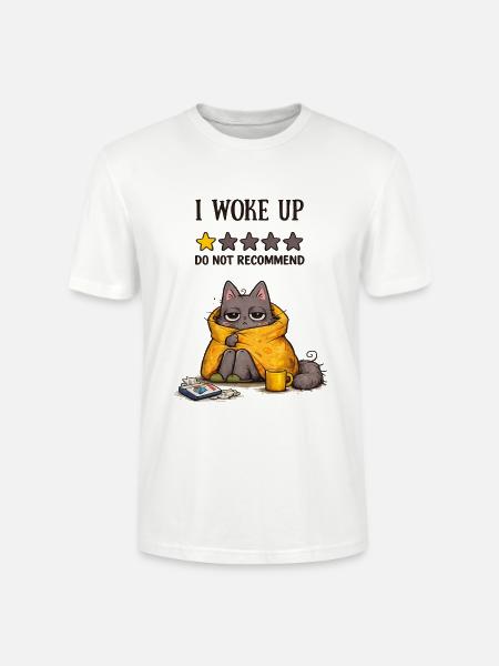 I Woke Up – Do Not Recommend (Tired Cat) - Stanley/Stella CRAFTER Unisex Organic T-Shirt - white