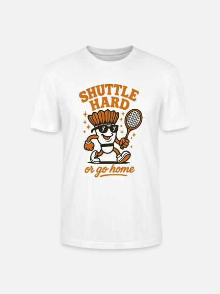 Shuttle Hard | Badminton Motivation Saying - Stanley/Stella CRAFTER Unisex Organic T-Shirt - white