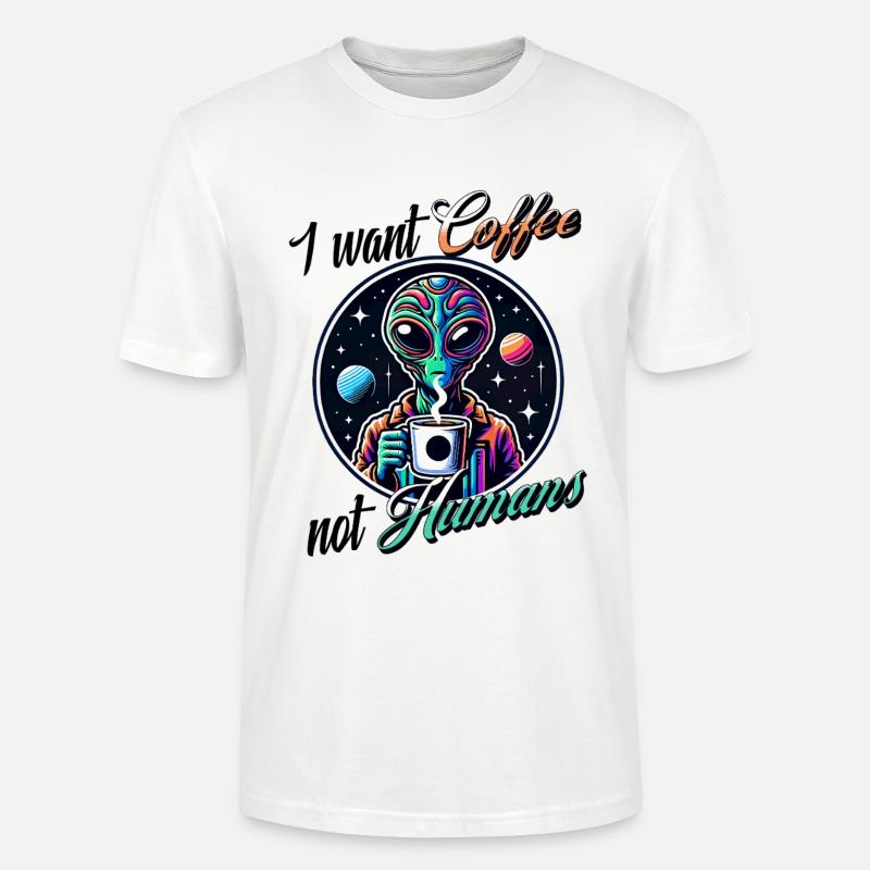 Alien Kaffee Statement- Not Humans - Stanley/Stella Unisex Bio-T-Shirt CRAFTER - Weiß