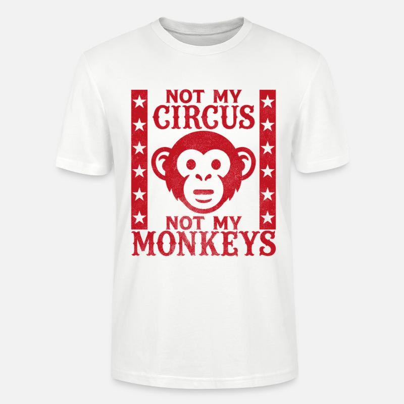 Pas mon cirque, pas mes singes - T-shirt bio CRAFTER Stanley Stella Unisexe - blanc