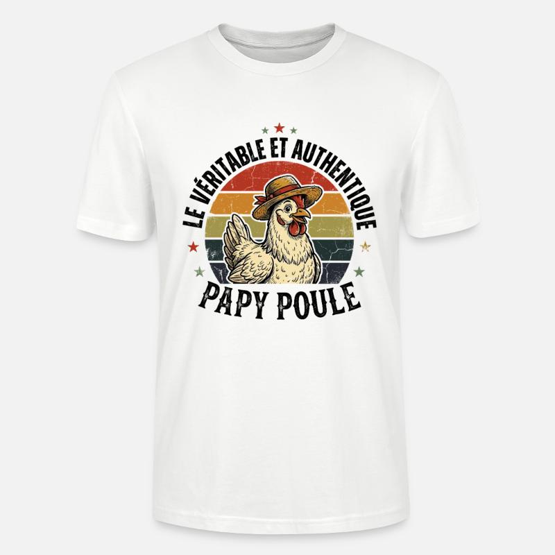 Véritable Et Authentique Papy Poule - T-shirt bio CRAFTER Stanley Stella Unisexe - blanc