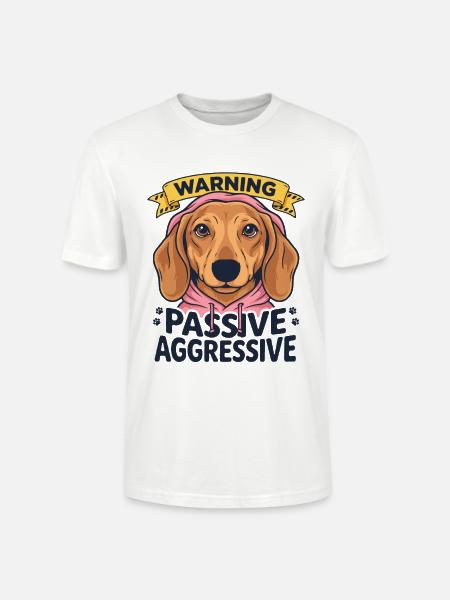 Warning Passive Aggressive Hund Spruch - Stanley/Stella Unisex Bio-T-Shirt CRAFTER - Weiß