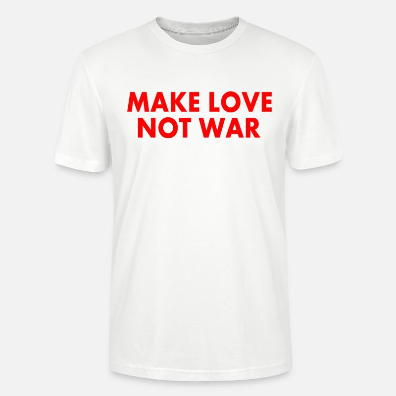Make love not war - Stanley/Stella Unisex Bio-T-Shirt CRAFTER - Weiß