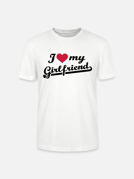 I love my girlfriend - Stanley/Stella CRAFTER Unisex Organic T-Shirt - white