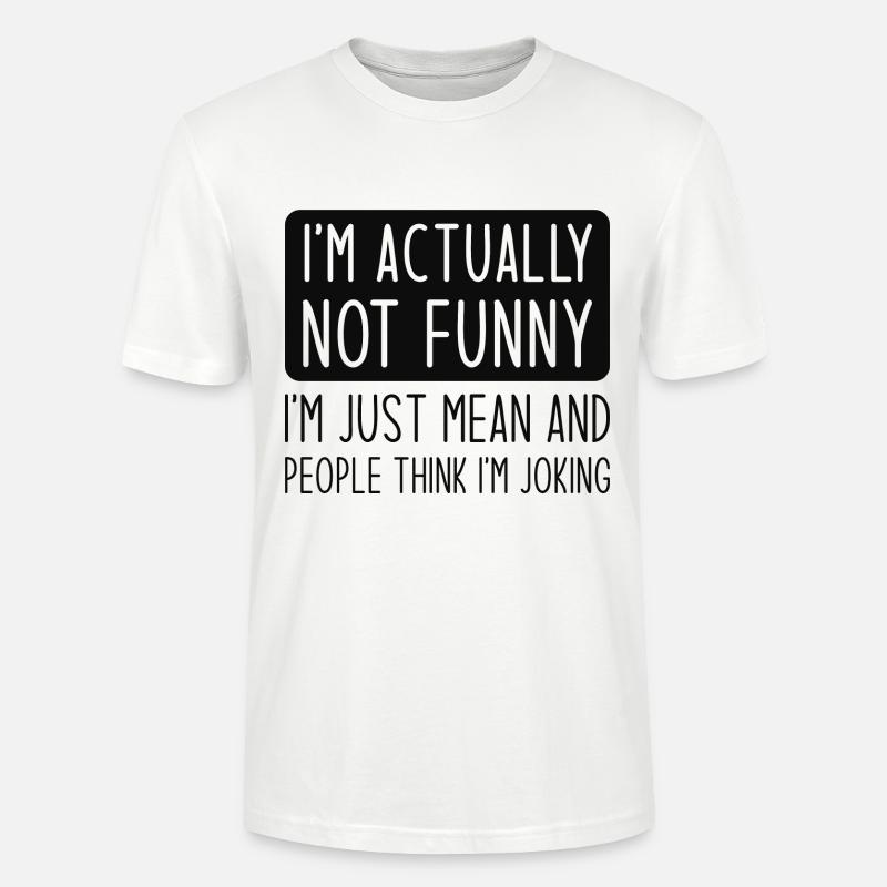 Ich bin eigentlich nicht lustig - Stanley/Stella Unisex Bio-T-Shirt CRAFTER - Weiß