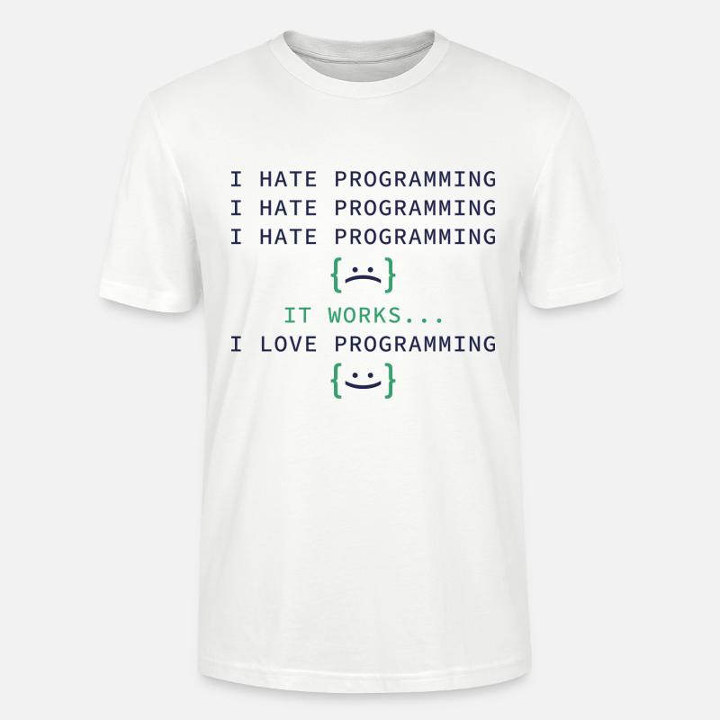 I Hate Programming - Stanley/Stella CRAFTER Unisex Organic T-Shirt - white