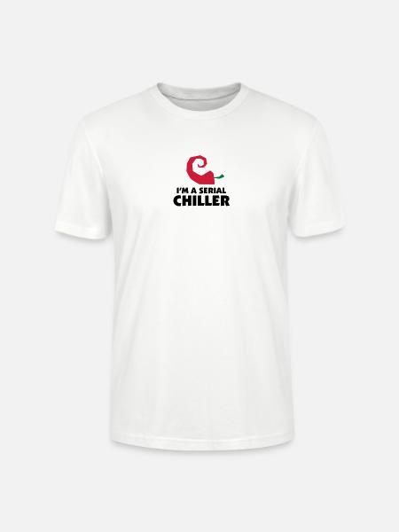 I m a Serial Chiller - Stanley/Stella CRAFTER Unisex Organic T-Shirt - white