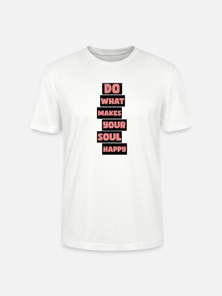 What makes your soul happy - Stanley/Stella CRAFTER Unisex Organic T-Shirt - white