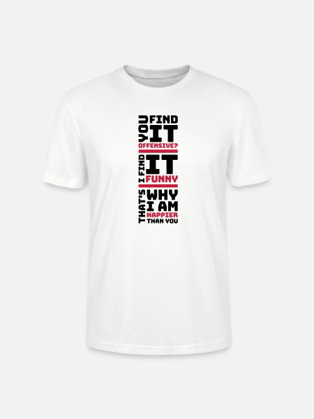 You find it offensive - Stanley/Stella CRAFTER Unisex Organic T-Shirt - white