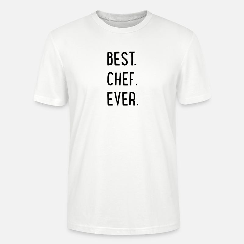 best chef ever - Stanley/Stella Unisex Bio-T-Shirt CRAFTER - Weiß